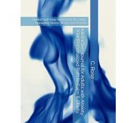 Interactive Journal for Adults with Anxiety: Your Personalized Path to Calm & Clarity: Guided Self-help Workbook for Adults Managing Stress, Worry and Anxiety