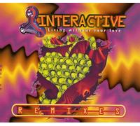 Interactive - Living Without Your Love Remix [Import]