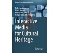 Interactive Media for Cultural Heritage (Springer Series on Cultural Computing)