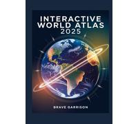 Interactive World Atlas 2025: Explore Global Maps, Learn Geography, and Discover Continents, Countries, and Cultures
