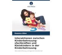 Interaktionen zwischen Kinderbetreuung-sfachkräften und Kleinkindern in der Kinderbetreuung: Sekundäre Bindung und tägliche Interaktionen