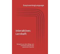 interaktives Lernheft: Beispiele aus dem Alltag, zum einfachen Erlernen der spanischen Sprache