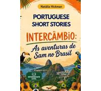 Intercâmbio: As Aventuras de Sam no Brasil: Portuguese Short Stories - Intermediate Level - with Vocabulary Lists, Comprehension Questions and Translation