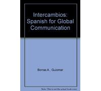 Intercambios: Spanish for Global Communication