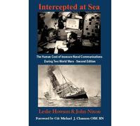 Intercepted at Sea: The Human Cost of Insecure Naval Communications During Two World Wars - Second Edition