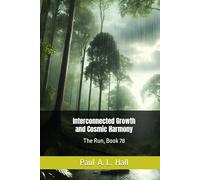 Interconnected Growth and Cosmic Harmony: The Run, Book 78 (TR: The Run)