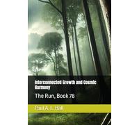 Interconnected Growth and Cosmic Harmony: The Run, Book 78 (TR: The Run)