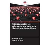Interconnecter les sciences: une approche historico-philosophique