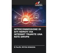 INTERCONNESSIONE DI SITI REMOTI VIA INTERNET TRAMITE UNA RETE DMVPN