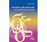 Intercultura: sfida umanizzante. Per una educabilità dell’uomo planetario