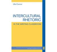 Intercultural Rhetoric in the Writing Classroom (The Michigan Series on Teaching Multilingual Writers)