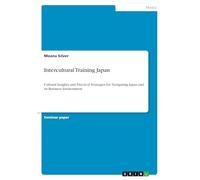 Intercultural Training Japan: Cultural Insights and Practical Strategies for Navigating Japan and its Business Environment