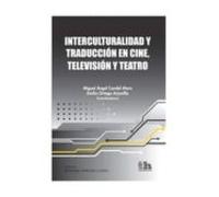 Interculturalidad Y Traduccion En Cine Television Y Teatro