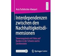 Interdependenzen zwischen den Nachhaltigkeitsdimensionen: Steuerungstools mit Fokus auf Banken in der Schweiz und in Liechtenstein