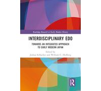 Interdisciplinary Edo: Toward an Integrated Approach to Early Modern Japan (Routledge Research in Early Modern History)