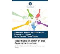 Interdisziplinarität in der Gesundheitslehre:: Die Sicht des Ausbilders im Rahmen der Family Health Strategy