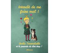 Interdit de me faire mal !: Une histoire du soir pour les enfants de 3 à 7 ans qui ont peur qu’on leur fasse du mal au cœur ou au corps avec Zoélie ... de Zoélie pour apprendre à se protéger.)