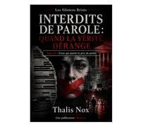 Interdits de parole : Quand la vérité dérange: Ceux qui paient le prix de parler - Tome II (Obscyra - Les Silences Brisés)