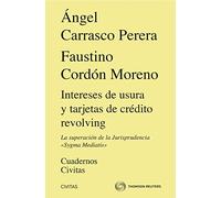 Intereses de usura y tarjetas de crédito revolving. La superación de la Jurisprudencia "Sygma Mediatis" (Cuadernos)
