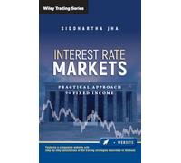 Interest Rate Markets: A Practical Approach to Fixed Income: 501 (Wiley Trading)