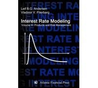[[Interest Rate Modeling. Volume 3: Products and Risk Management]] [By: Andersen, Leif B. G.] [August, 2010]