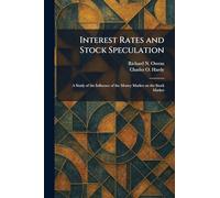 Interest Rates and Stock Speculation: A Study of the Influence of the Money Market on the Stock Market