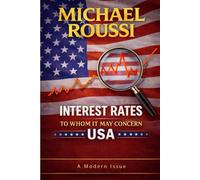 Interest Rates: To Whom It May Concern (USA): A Modern Issue: 3 (Cost of Living USA Series)