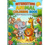 Interesting Animal Coloring Book for Kids Ages 3-8: Cute Land, Ocean, Arctic & Antarctic Animals