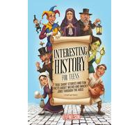 Interesting History for Teens: True Short Stories and Fun Facts About Weird and Wacky Jobs Through the Ages