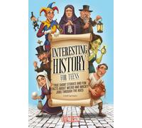 Interesting History for Teens: True Short Stories and Fun Facts About Weird and Wacky Jobs Through the Ages