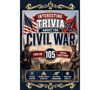 Interesting Trivia About the Civil War