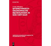 Interethnisch-ökonomische Beziehungen in Süd-Viêt-Nam: Ihre Bedeutung für den Ethnogeneseprozeß: 24 (Veröffentlichungen Des Museums Für Völkerkunde Zu Leipzig, 24)