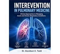 INTEREVENTION IN PULMONARY MEDICINE: Clinical Approaches to Managing Acute and Chronic Respiratory Conditions