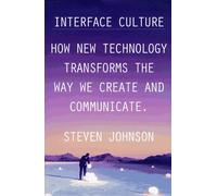 Interface Culture: How the Digital Medium--from Windows to the Web--Changes the way We Write, Speak