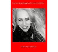 Interfaces Juspedagógicas Dos Crimes Midiáticos (ebook)