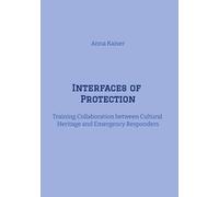 Interfaces of Protection: Training Collaboration between Cultural Heritage and Emergency Responders