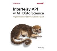 Interfejsy API w AI i Data Science.: Interfejsy API w AI i Data