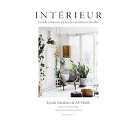 Intérieur: L'art de composer un lieu de vie intime et durable: 31631