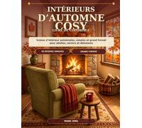 Intérieurs d’Automne Cosy Livre de Coloriage: Scènes d’intérieur automnales, simples et grand format pour adultes, seniors et débutants