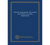 Interim assessment, the causes and effects of acidic deposition (v.1)