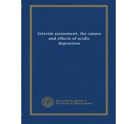 Interim assessment, the causes and effects of acidic deposition (v.2)