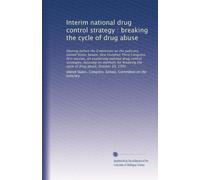Interim national drug control strategy : breaking the cycle of drug abuse: Hearing before the Committee on the Judiciary, United States Senate, One ... the cycle of drug abuse, October 20, 1993