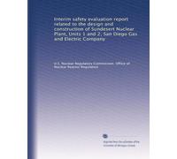 Interim safety evaluation report related to the design and construction of Sundesert Nuclear Plant, Units 1 and 2, San Diego Gas and Electric Company