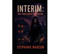 Interim: The Fractured Dominion (The Interim Chronicles - A Supervillain Saga)