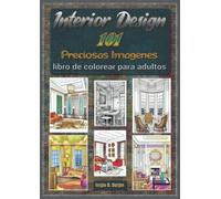 Interior Design - 101 Preciosas Imágenes - Libro de colorear para adultos