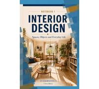 Interior Design and Everyday Life: The Topography of Being: Phenomenology of Intimate Space: 1 (Cuadernoteca English Edition)