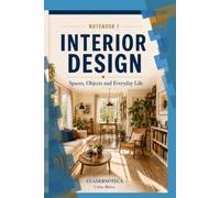 Interior Design and Everyday Life: The Topography of Being: Phenomenology of Intimate Space (Cuadernoteca English Edition)