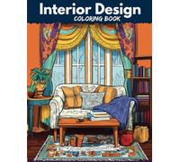 Interior Design Coloring Book: Designed for all ages