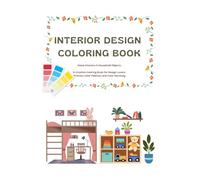 Interior Design Coloring Book: Home Interiors & Household Objects. A Creative Coloring Book for Design Lovers Practice Color Palettes and Color Harmony
