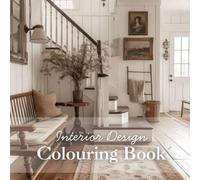 Interior Design Colouring Book: Creative Colouring for Design-Lovers and Home Decor Enthusiasts